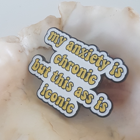 🍑 My Anxiety is Chronic but this @$$ is Iconic Pin - Picture 2 of 4